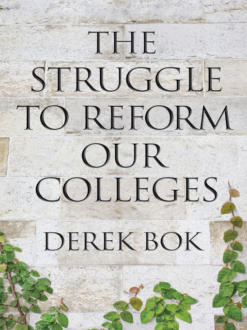 Title details for The Struggle to Reform Our Colleges by Derek Bok - Available